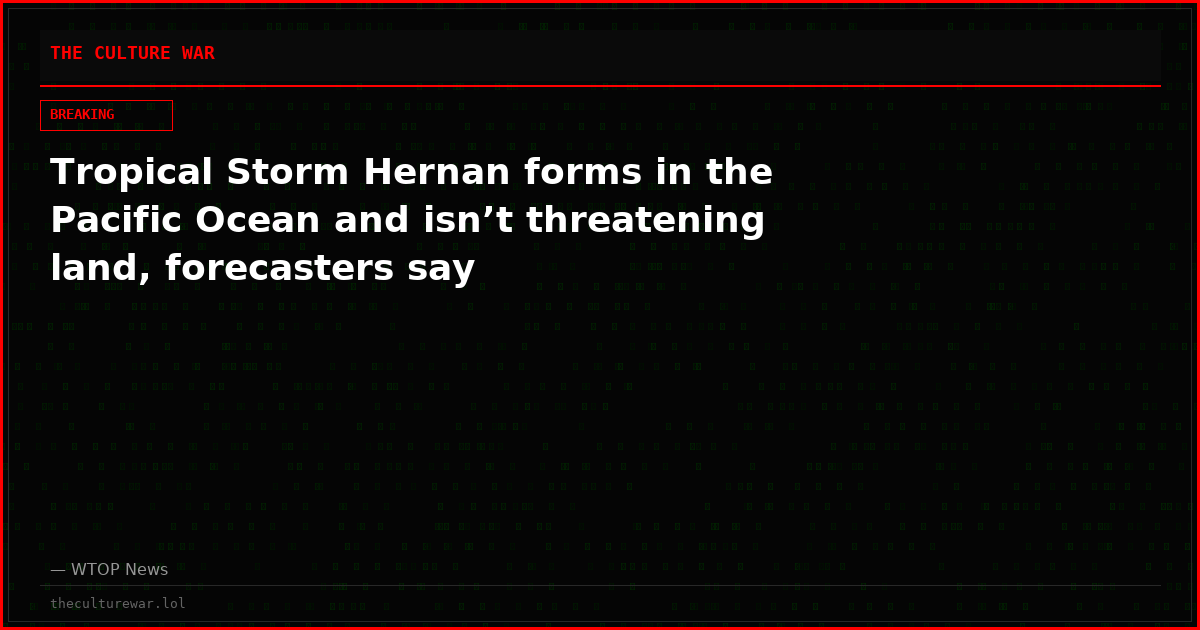 Tropical Storm Hernan forms in the Pacific Ocean and isn’t threatening land, forecasters say