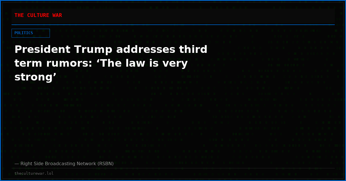 President Trump addresses third term rumors: ‘The law is very strong’