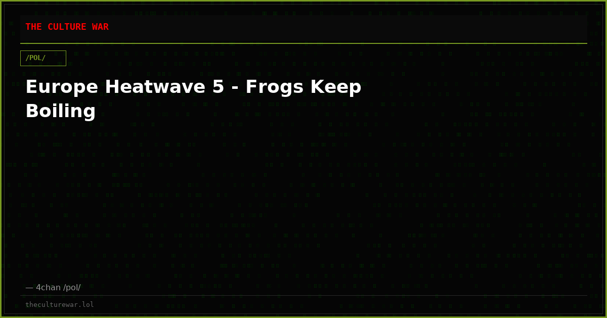 Europe Heatwave 5 - Frogs Keep Boiling