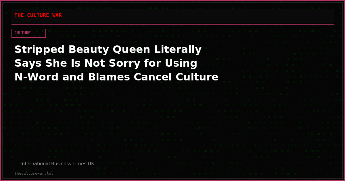 Stripped Beauty Queen Literally Says She Is Not Sorry for Using N-Word and Blames Cancel Culture