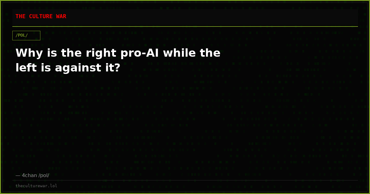 Why is the right pro-AI while the left is against it?