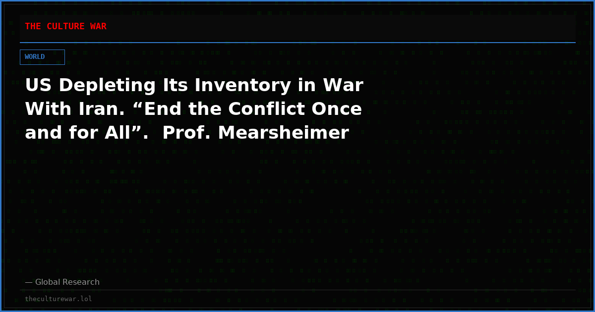 US Depleting Its Inventory in War With Iran. “End the Conflict Once and for All”.  Prof. Mearsheimer