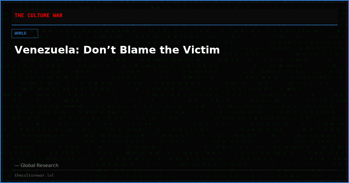 Venezuela: Don’t Blame the Victim