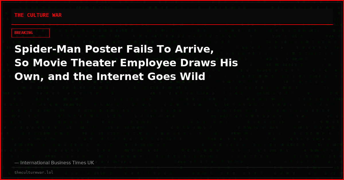 Spider-Man Poster Fails To Arrive, So Movie Theater Employee Draws His Own, and the Internet Goes Wild