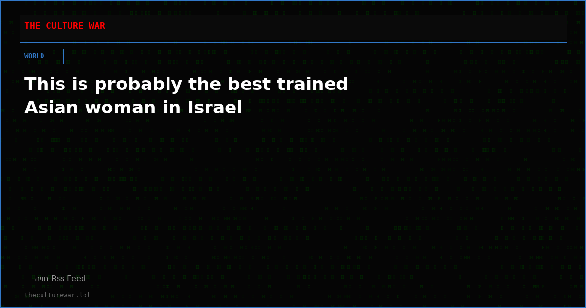 This is probably the best trained Asian woman in Israel