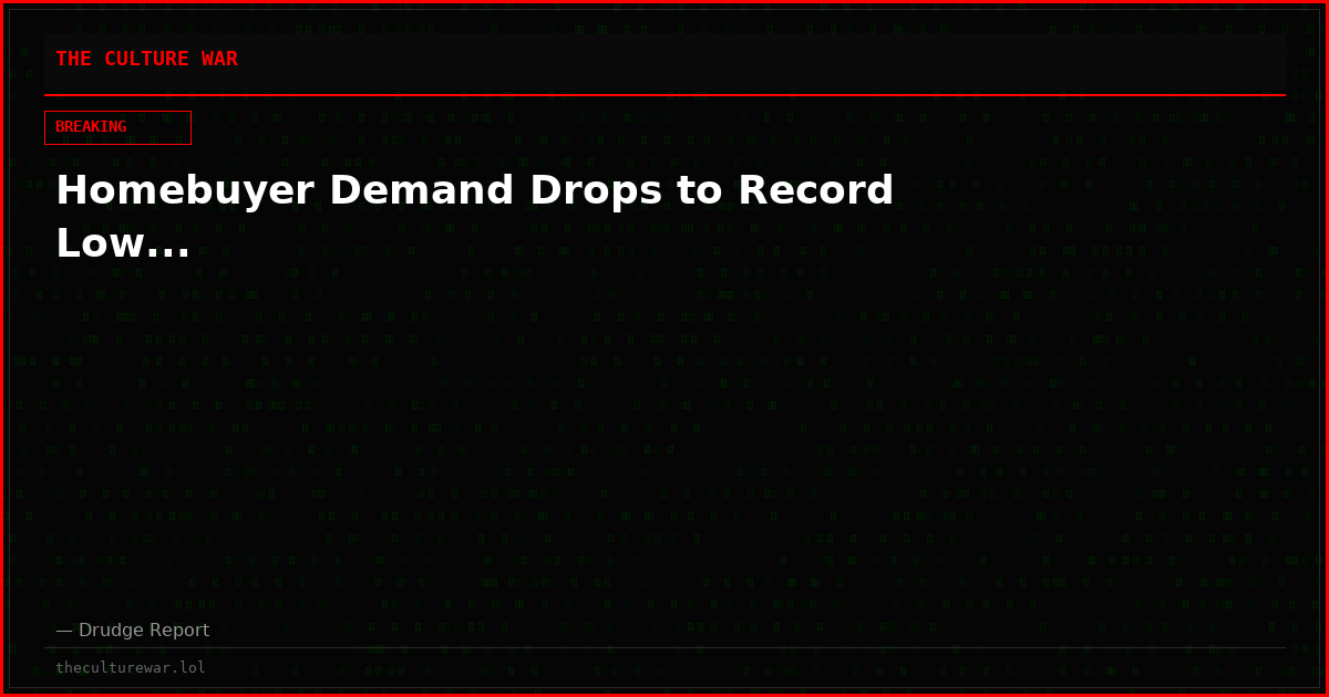 Homebuyer Demand Drops to Record Low...