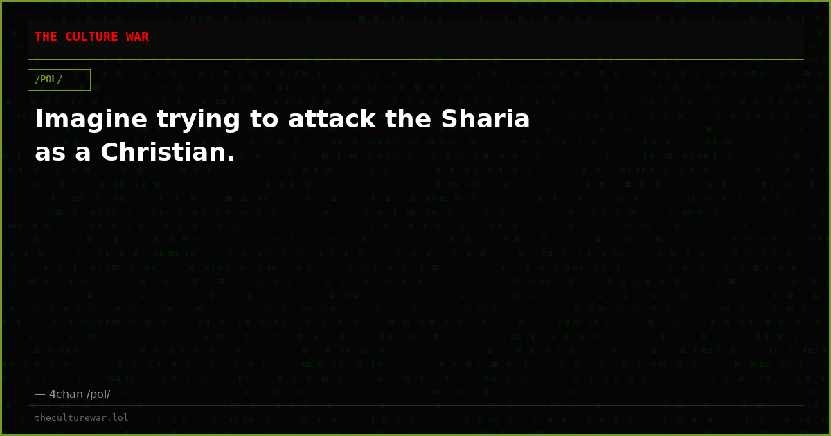 Imagine trying to attack the Sharia as a Christian.