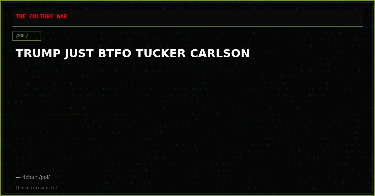 TRUMP JUST BTFO TUCKER CARLSON