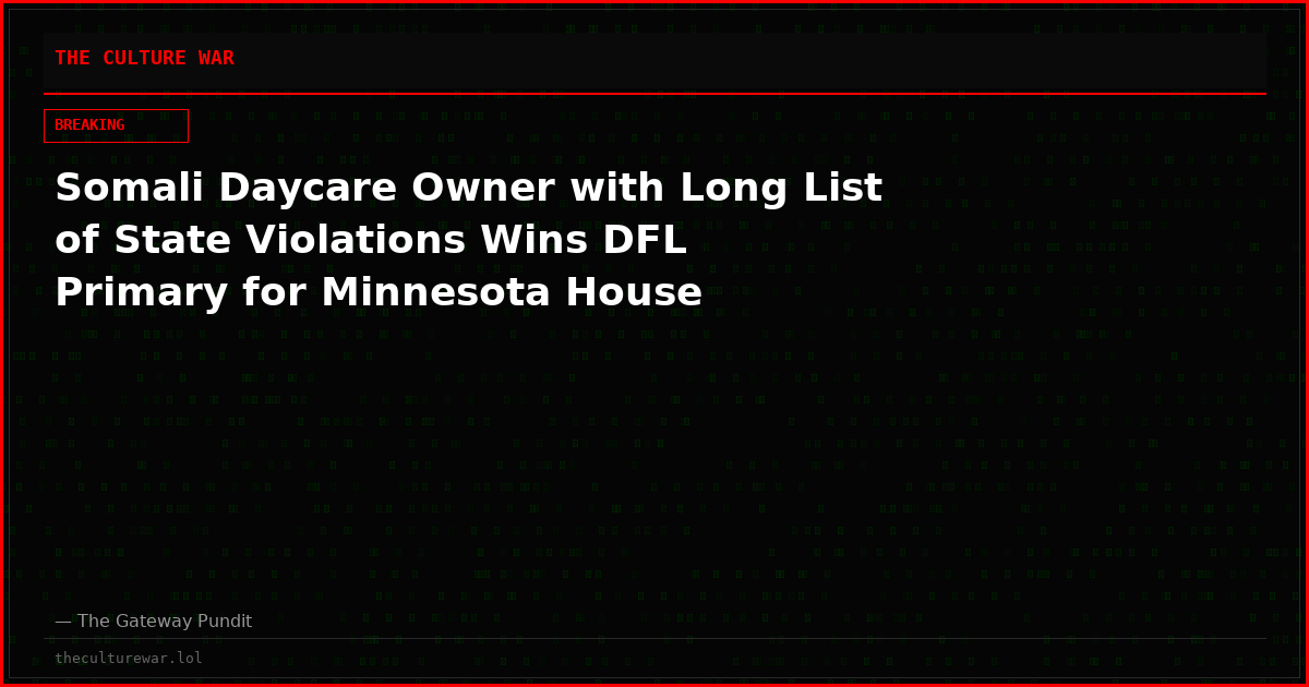 Somali Daycare Owner with Long List of State Violations Wins DFL Primary for Minnesota House