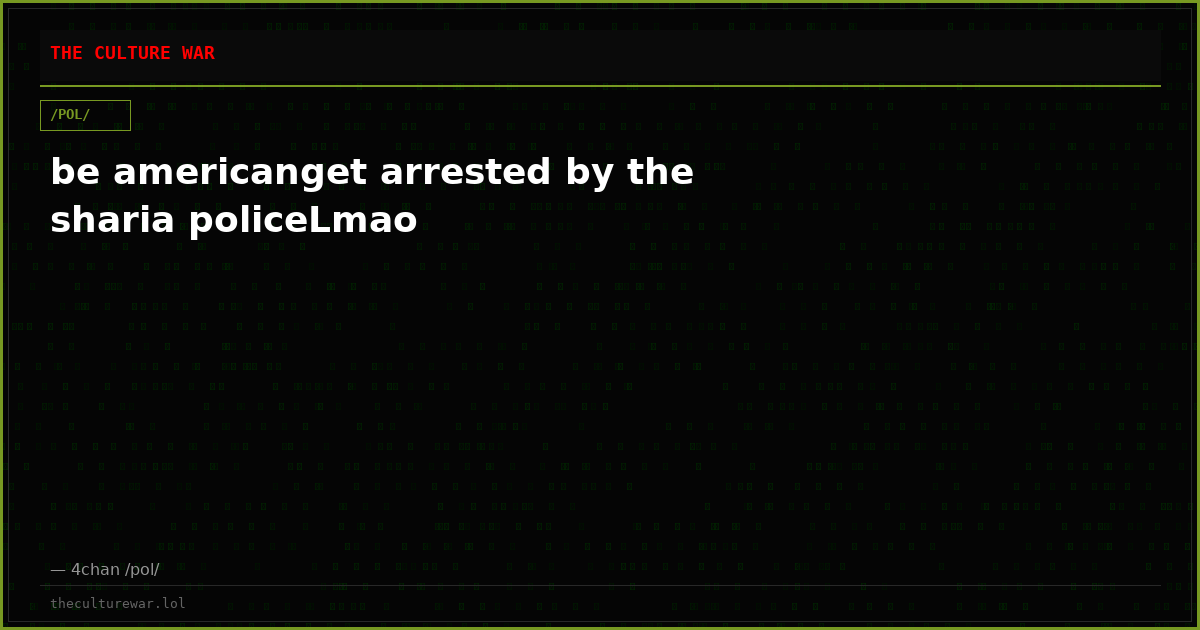 be americanget arrested by the sharia policeLmao