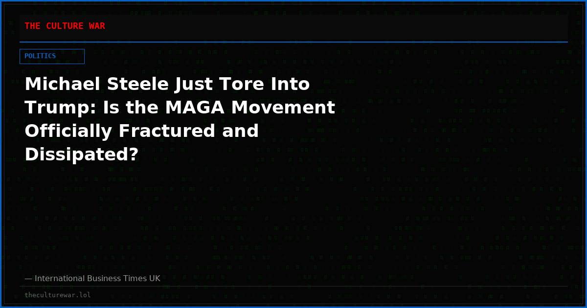Michael Steele Just Tore Into Trump: Is the MAGA Movement Officially Fractured and Dissipated?