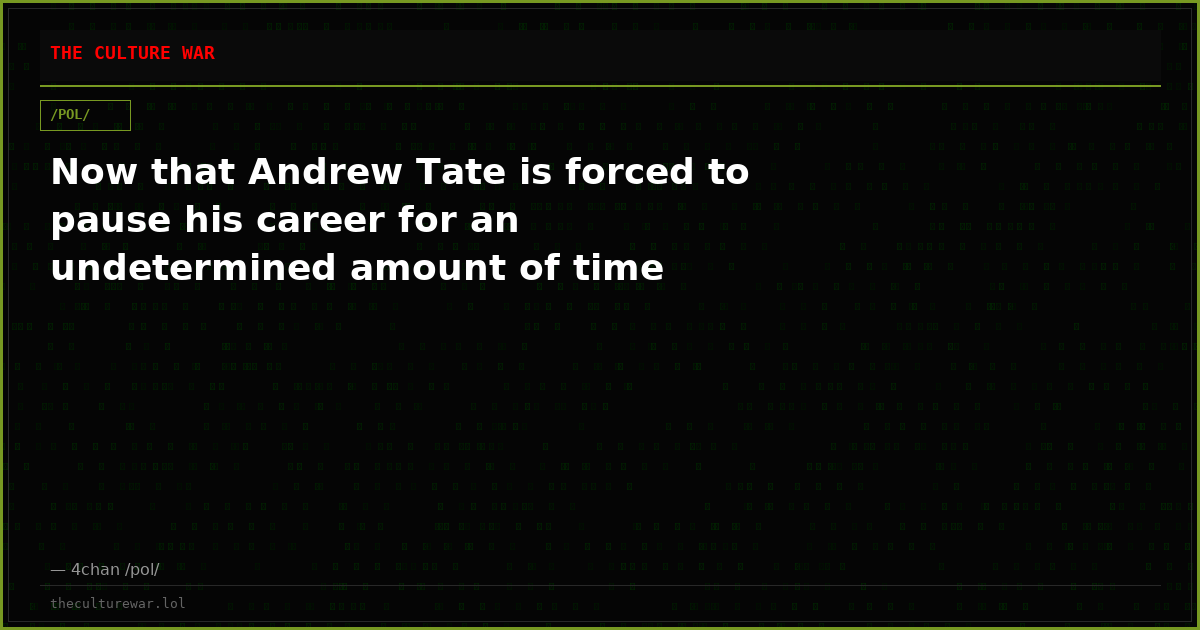 Now that Andrew Tate is forced to pause his career for an undetermined amount of time