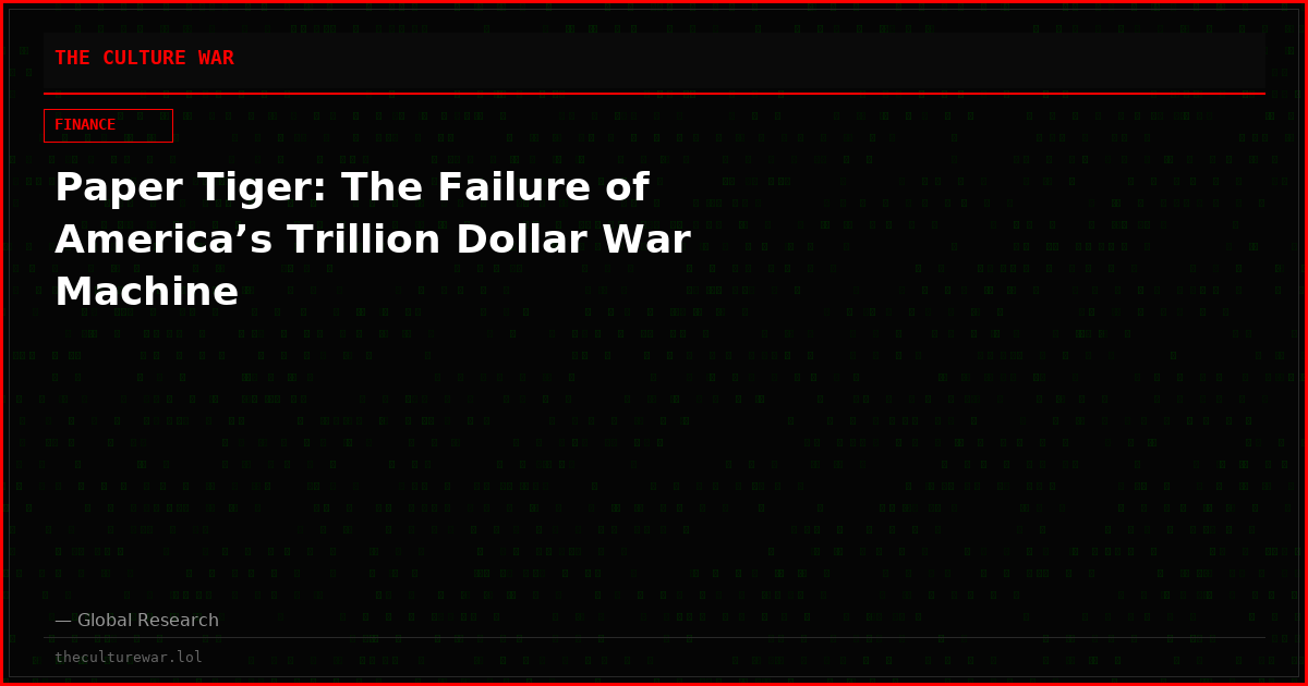 Paper Tiger: The Failure of America’s Trillion Dollar War Machine