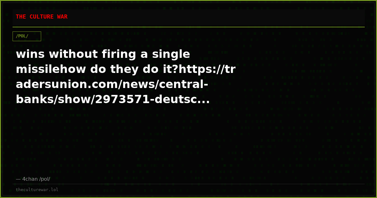 wins without firing a single missilehow do they do it?https://tradersunion.com/news/central-banks/show/2973571-deutsc...