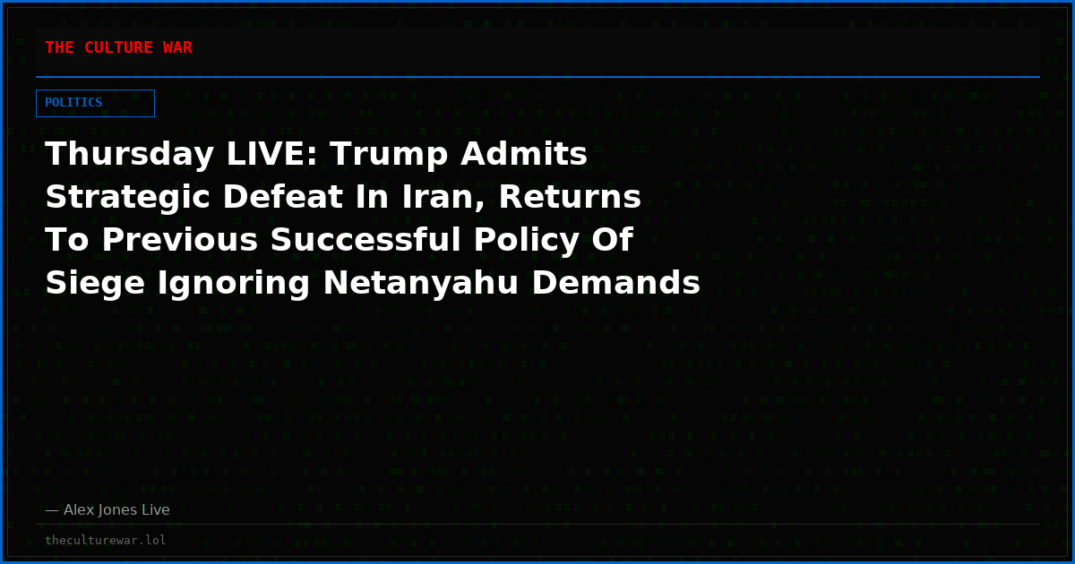 Thursday LIVE: Trump Admits Strategic Defeat In Iran, Returns To Previous Successful Policy Of Siege Ignoring Netanyahu Demands For Total War! Trump Admin Has “Ordered” Israel To Stop Attacking Lebanon As Huckabee Accuses Israel Of “Horrific Acts Of Terror!” LIVE FEED
