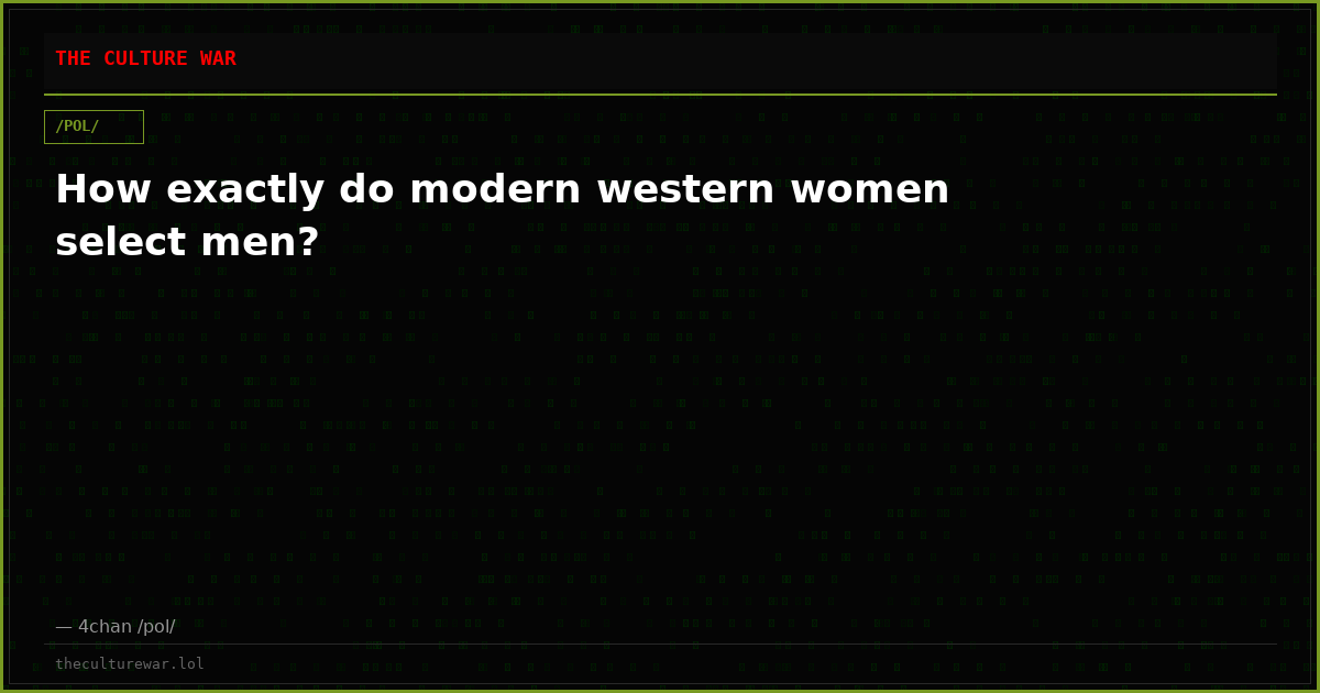 How exactly do modern western women select men?