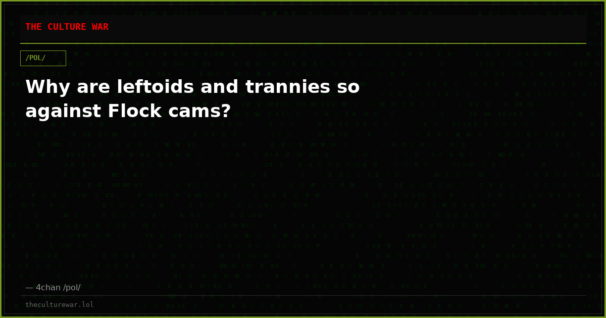 Why are leftoids and trannies so against Flock cams?