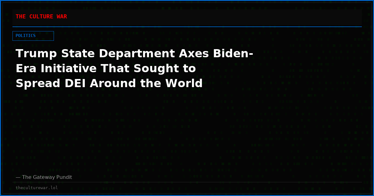 Trump State Department Axes Biden-Era Initiative That Sought to Spread DEI Around the World