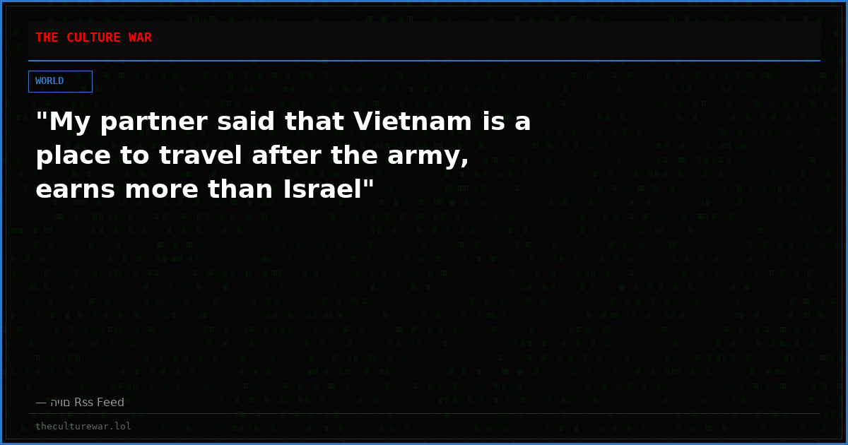 "My partner said that Vietnam is a place to travel after the army, earns more than Israel"