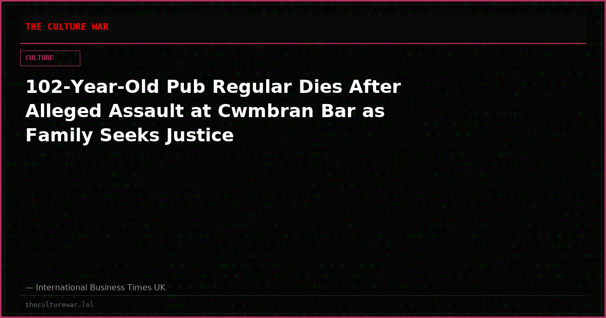 102-Year-Old Pub Regular Dies After Alleged Assault at Cwmbran Bar as Family Seeks Justice