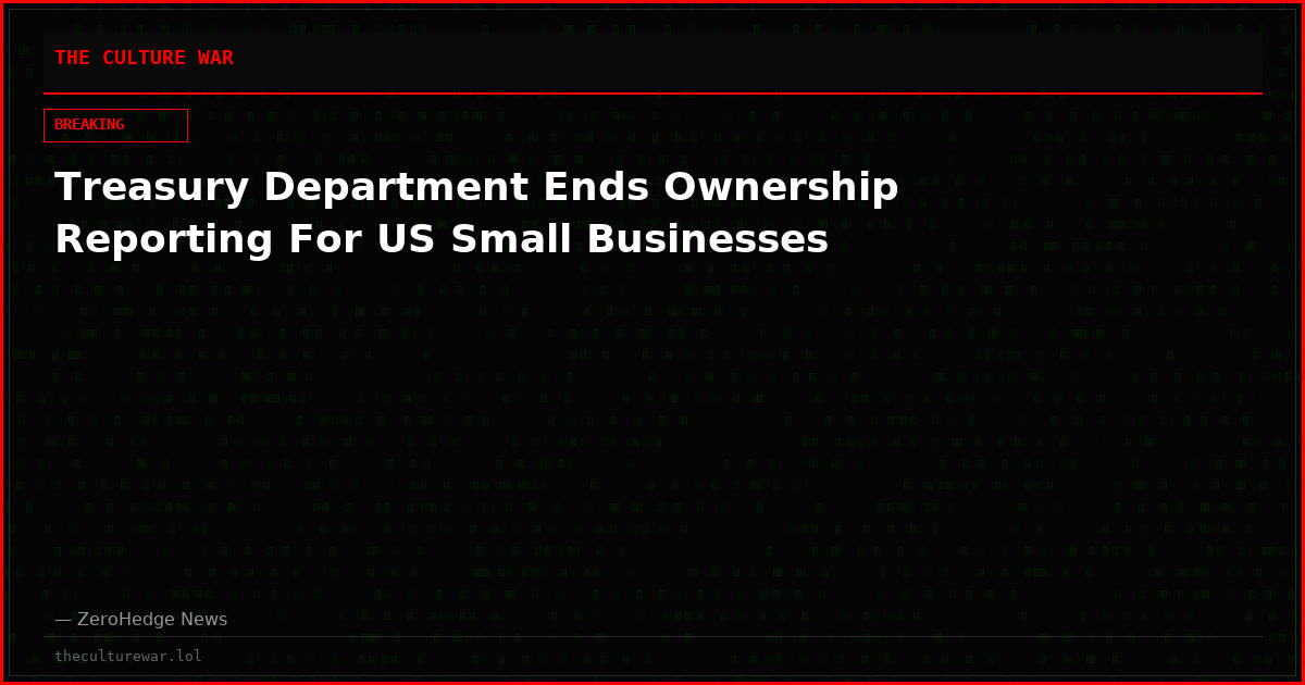 Treasury Department Ends Ownership Reporting For US Small Businesses