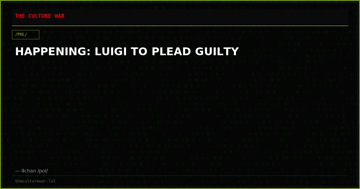 HAPPENING: LUIGI TO PLEAD GUILTY