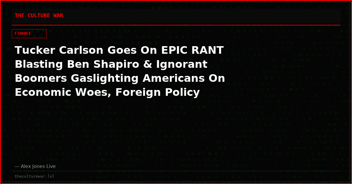 Tucker Carlson Goes On EPIC RANT Blasting Ben Shapiro & Ignorant Boomers Gaslighting Americans On Economic Woes, Foreign Policy