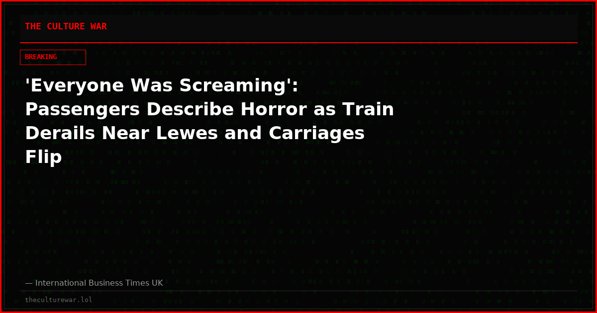 'Everyone Was Screaming': Passengers Describe Horror as Train Derails Near Lewes and Carriages Flip