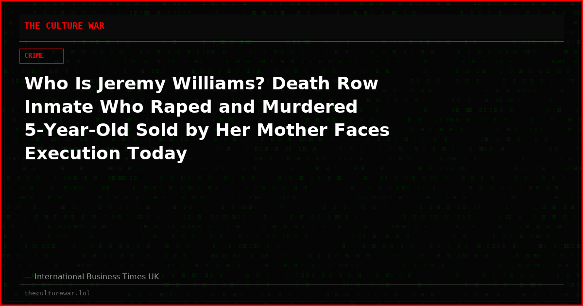Who Is Jeremy Williams? Death Row Inmate Who Raped and Murdered 5-Year-Old Sold by Her Mother Faces Execution Today