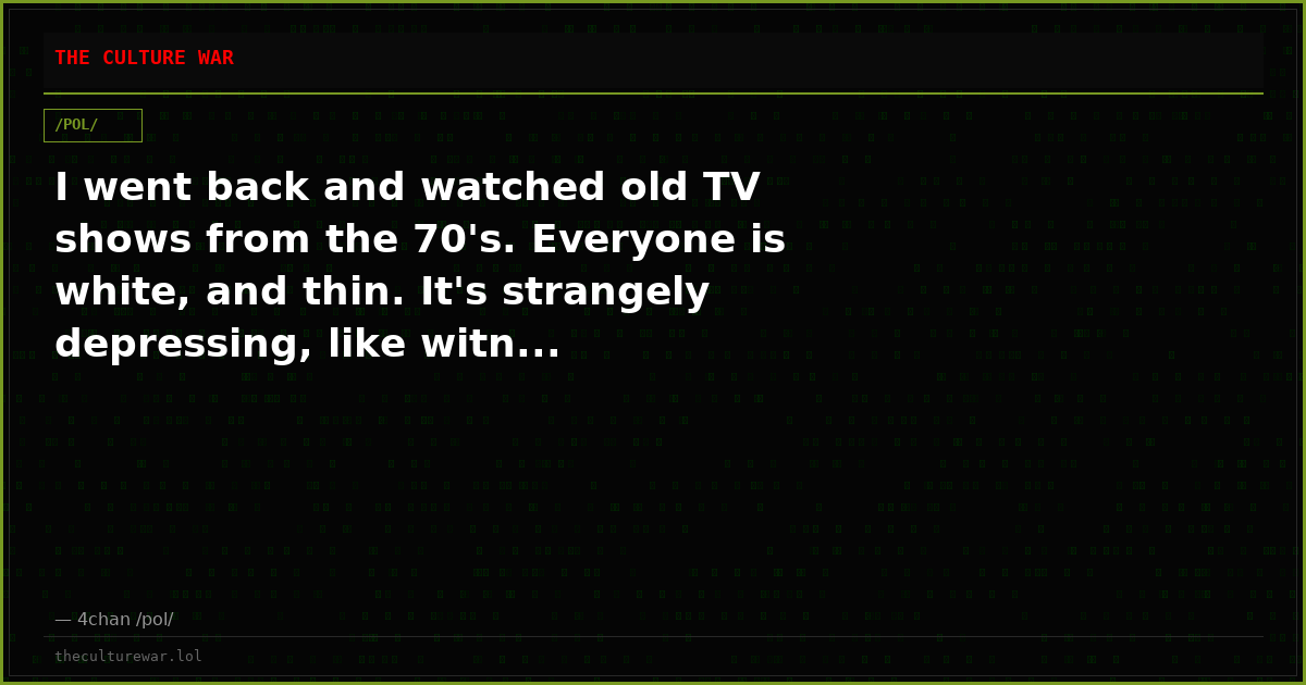 I went back and watched old TV shows from the 70's. Everyone is white, and thin. It's strangely depressing, like witn...