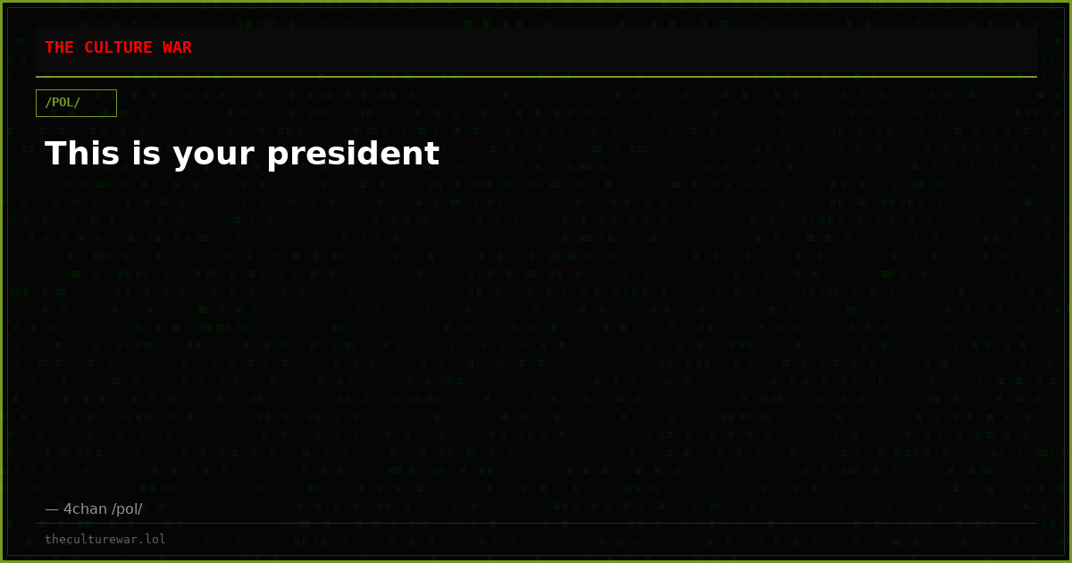 This is your president