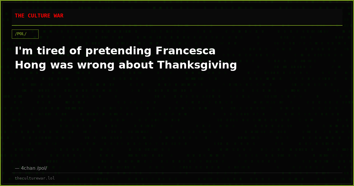 I'm tired of pretending Francesca Hong was wrong about Thanksgiving