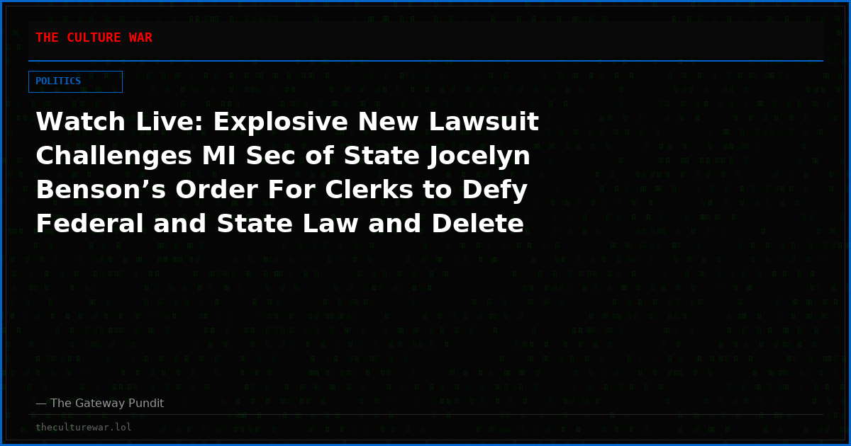 Watch Live: Explosive New Lawsuit Challenges MI Sec of State Jocelyn Benson’s Order For Clerks to Defy Federal and State Law and Delete Election Records and More! The WAR Zone Podcast With Wayne Allyn Root Presented by The Gateway Pundit