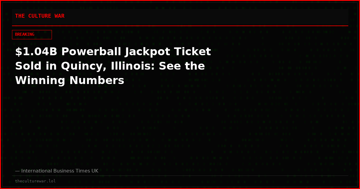 $1.04B Powerball Jackpot Ticket Sold in Quincy, Illinois: See the Winning Numbers
