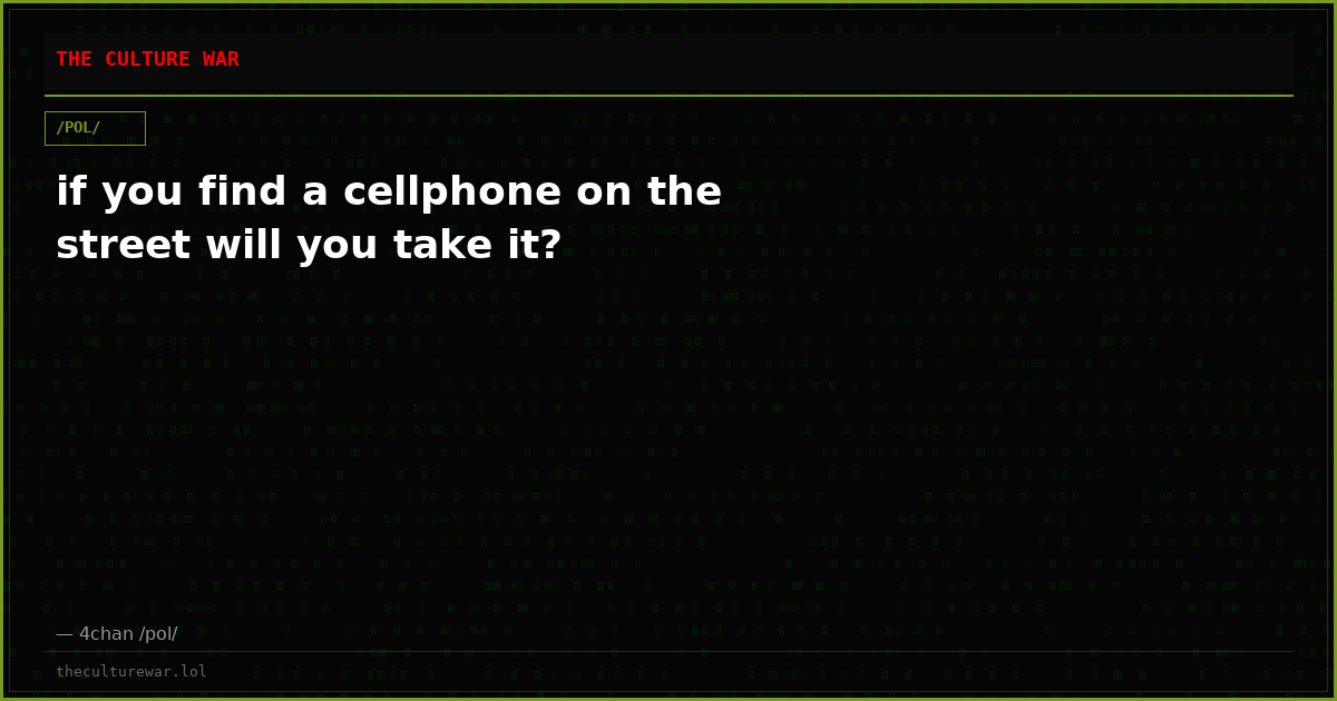 if you find a cellphone on the street will you take it?