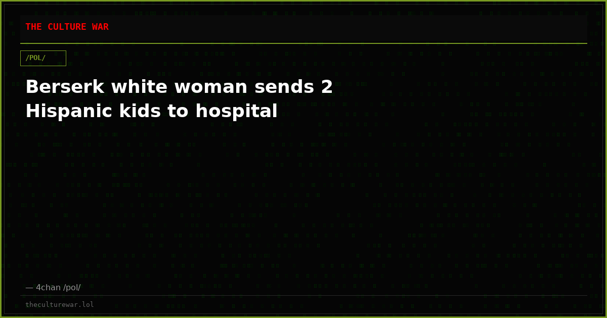Berserk white woman sends 2 Hispanic kids to hospital