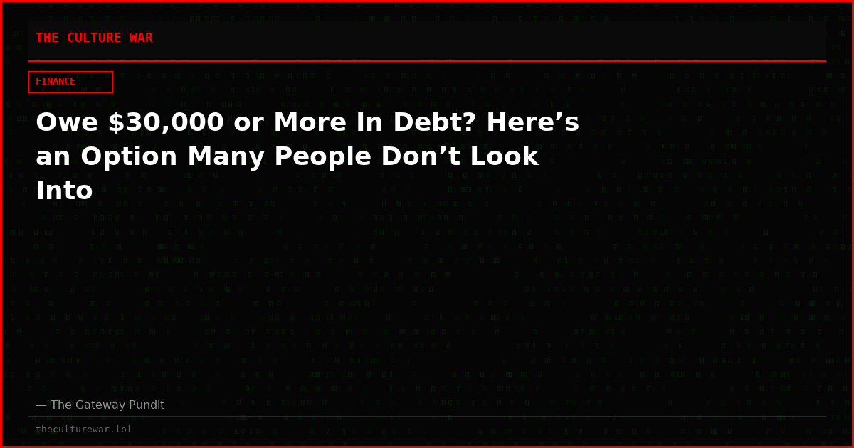 Owe $30,000 or More In Debt? Here’s an Option Many People Don’t Look Into