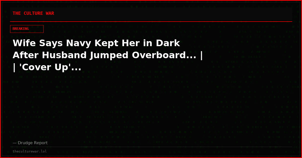 Wife Says Navy Kept Her in Dark After Husband Jumped Overboard... |  | 'Cover Up'...