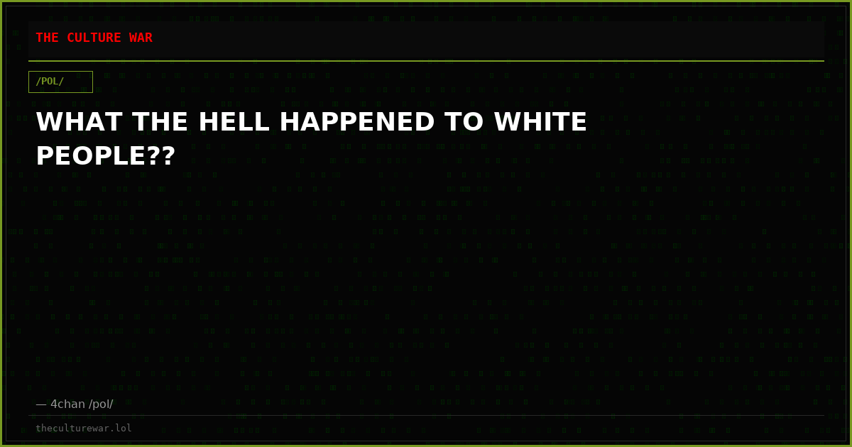 WHAT THE HELL HAPPENED TO WHITE PEOPLE??