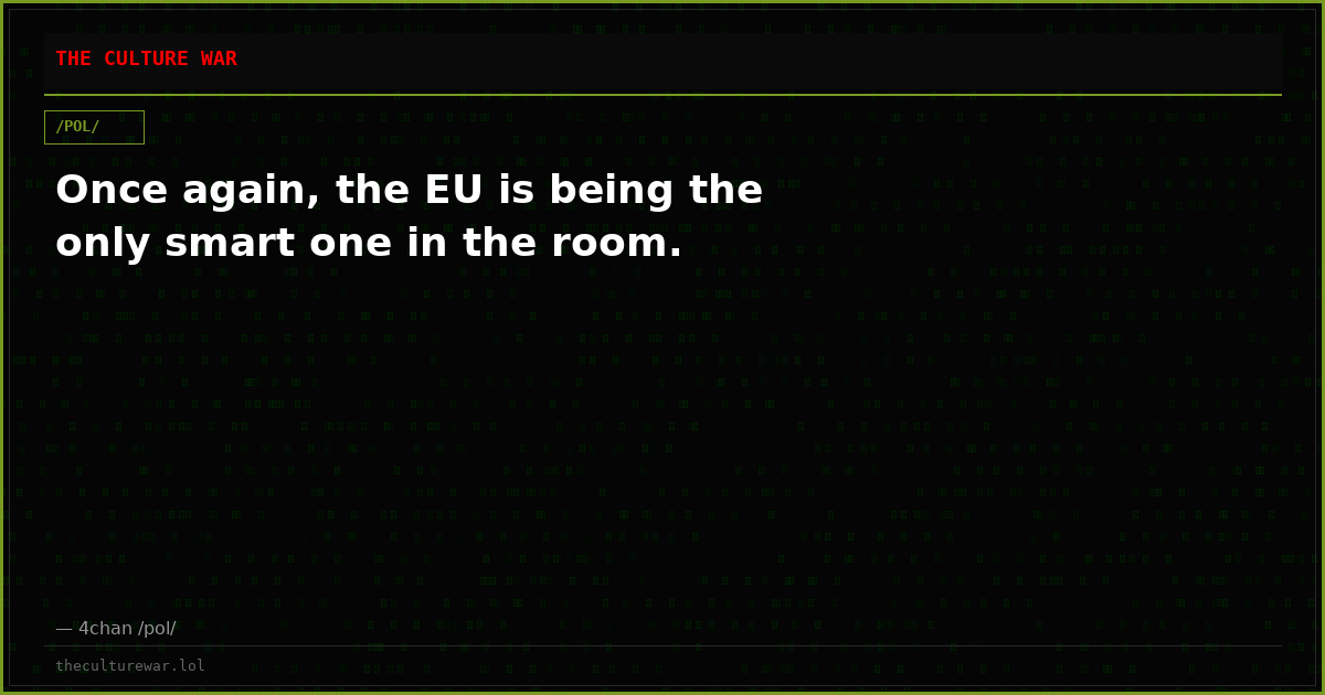 Once again, the EU is being the only smart one in the room.