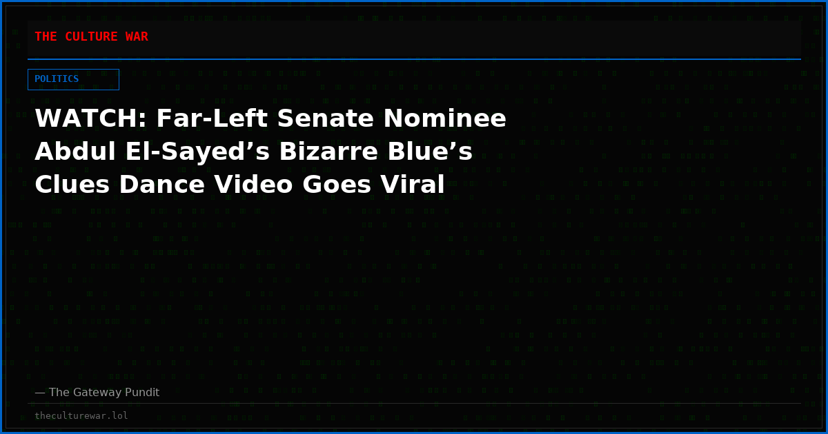 WATCH: Far-Left Senate Nominee Abdul El-Sayed’s Bizarre Blue’s Clues Dance Video Goes Viral