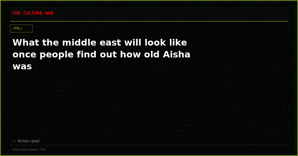 What the middle east will look like once people find out how old Aisha was