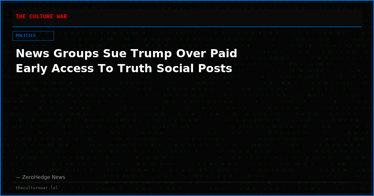 News Groups Sue Trump Over Paid Early Access To Truth Social Posts