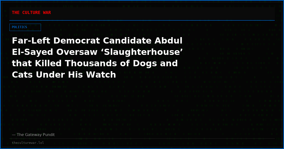 Far-Left Democrat Candidate Abdul El-Sayed Oversaw ‘Slaughterhouse’ that Killed Thousands of Dogs and Cats Under His Watch