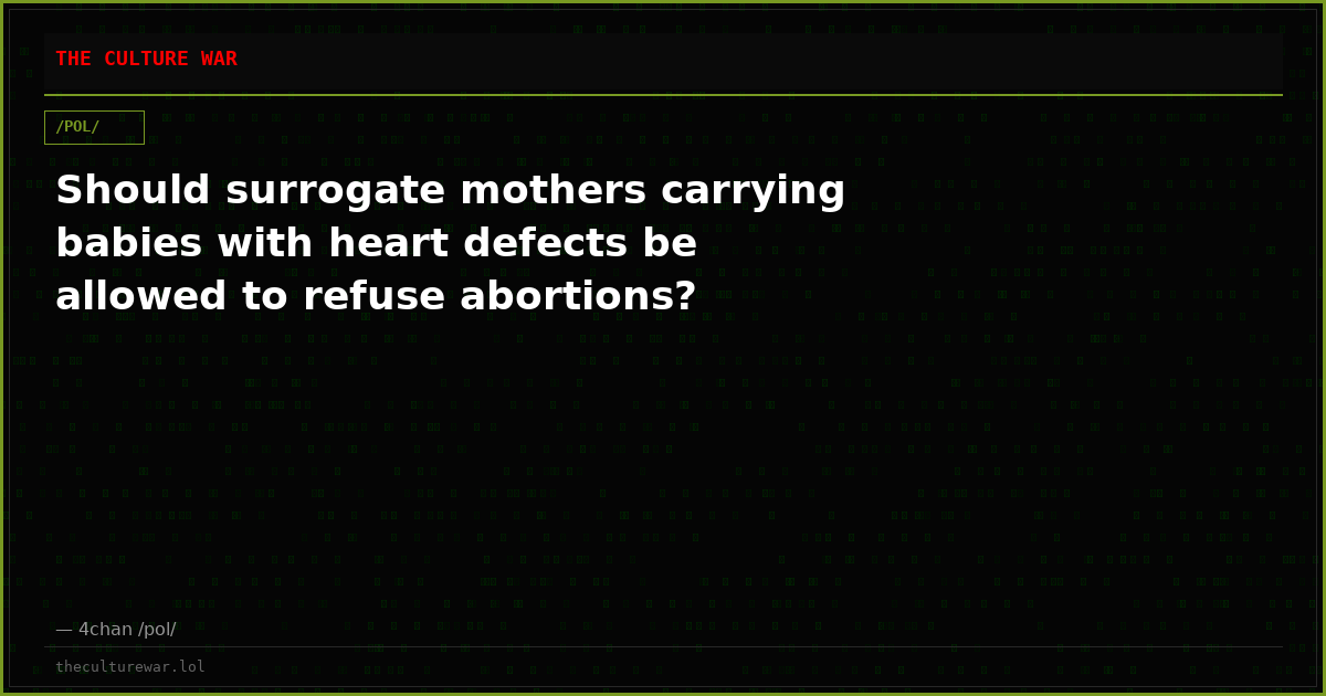 Should surrogate mothers carrying babies with heart defects be allowed to refuse abortions?