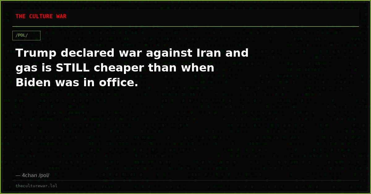 Trump declared war against Iran and gas is STILL cheaper than when Biden was in office.
