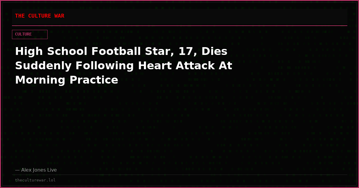 High School Football Star, 17, Dies Suddenly Following Heart Attack At Morning Practice