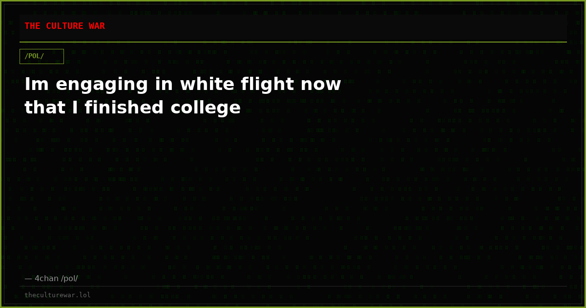 Im engaging in white flight now that I finished college