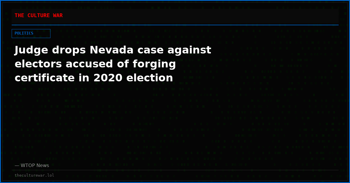 Judge drops Nevada case against electors accused of forging certificate in 2020 election