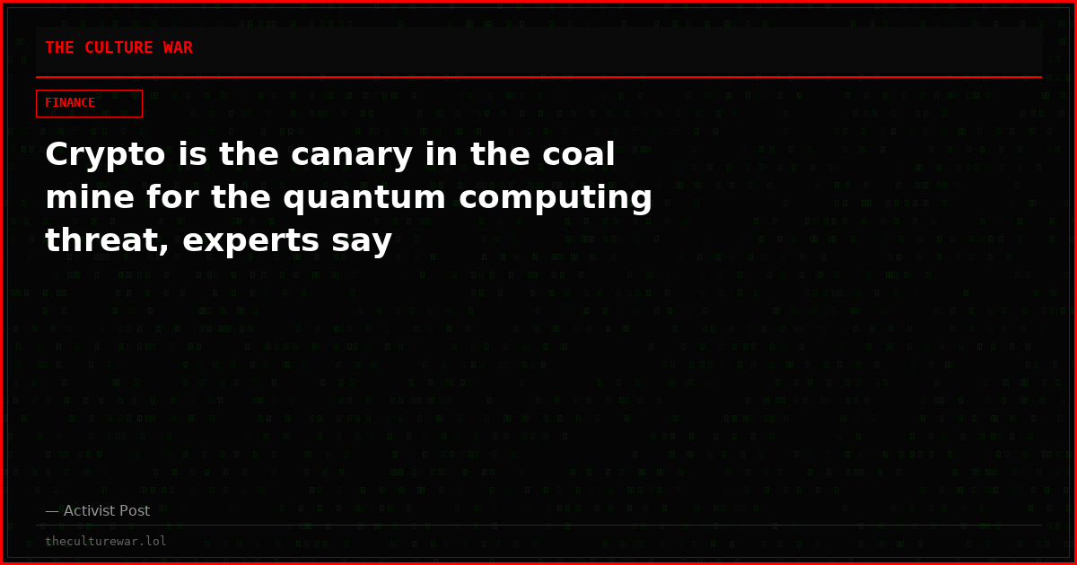 Crypto is the canary in the coal mine for the quantum computing threat, experts say